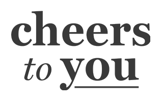 Cheers to You